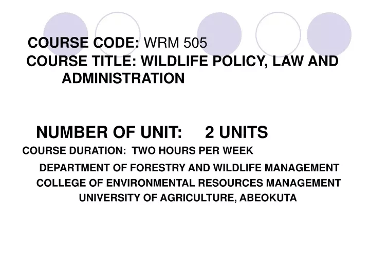 course code wrm 505 course title wildlife policy law and administration