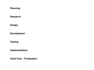 Planning Research Design Development Testing Implementation Hand Over - Finalisation