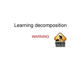 Learning decomposition