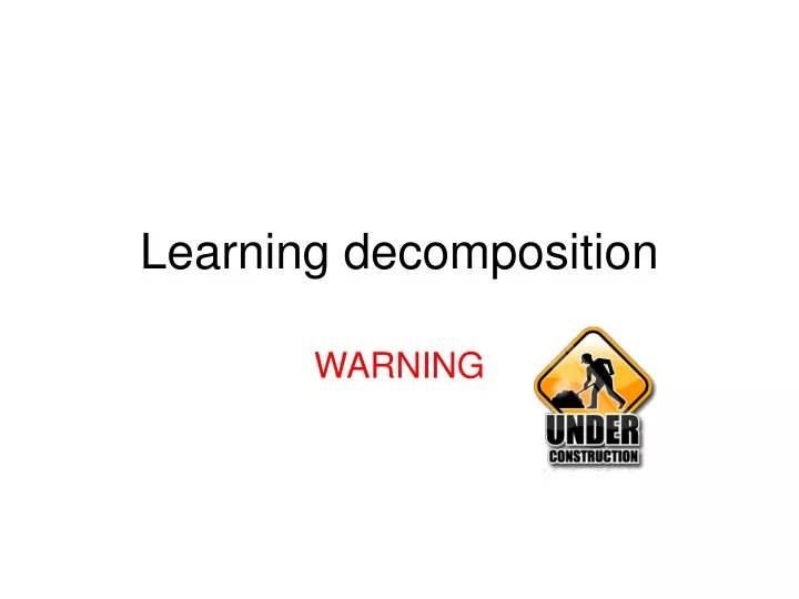 learning decomposition
