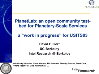 David Culler* UC Berkeley Intel Research @ Berkeley