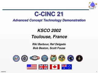 C-CINC 21 Advanced Concept Technology Demonstration KSCO 2002 Toulouse, France