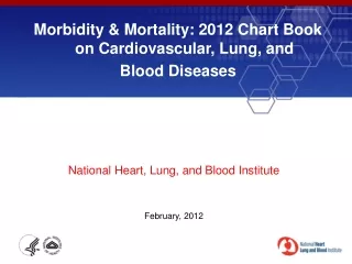 Morbidity &amp; Mortality: 2012 Chart Book on Cardiovascular, Lung, and  Blood Diseases