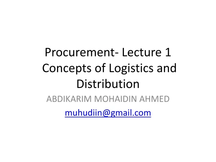 procurement lecture 1 concepts of logistics and distribution