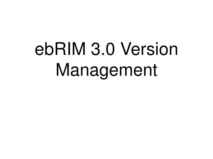 ebrim 3 0 version management