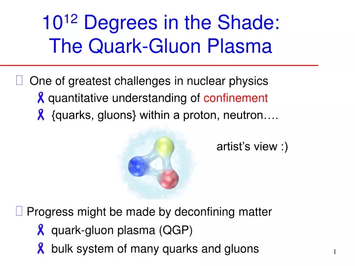 10 12 degrees in the shade the quark gluon plasma