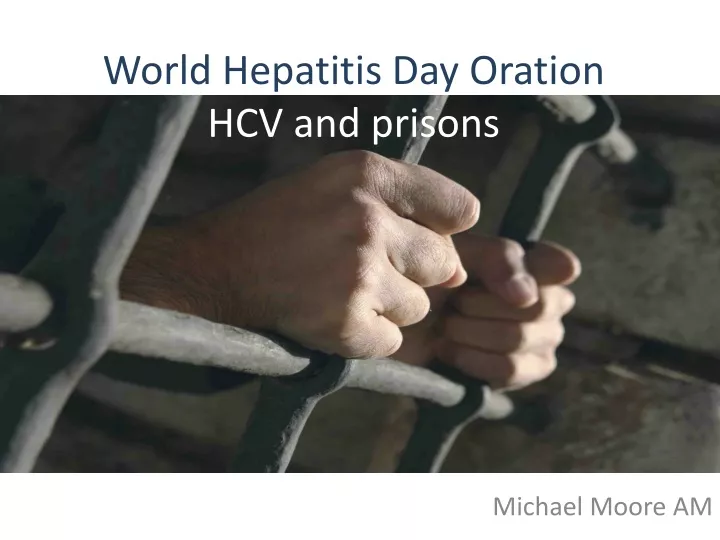 world hepatitis day oration hcv and prisons