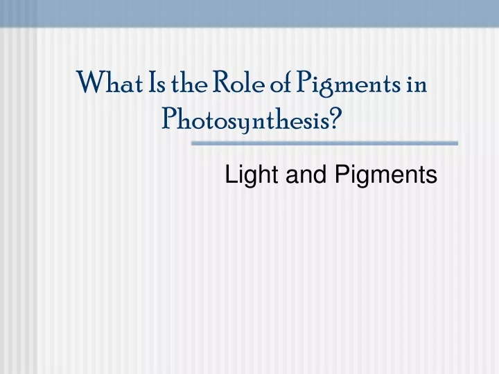 what is the role of pigments in photosynthesis
