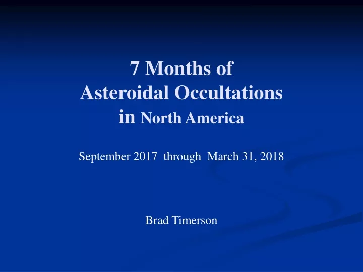 7 months of asteroidal occultations in north america