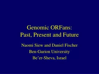 Genomic ORFans:  Past, Present and Future