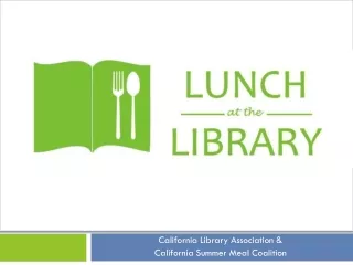 California Library Association &amp; California Summer Meal Coalition