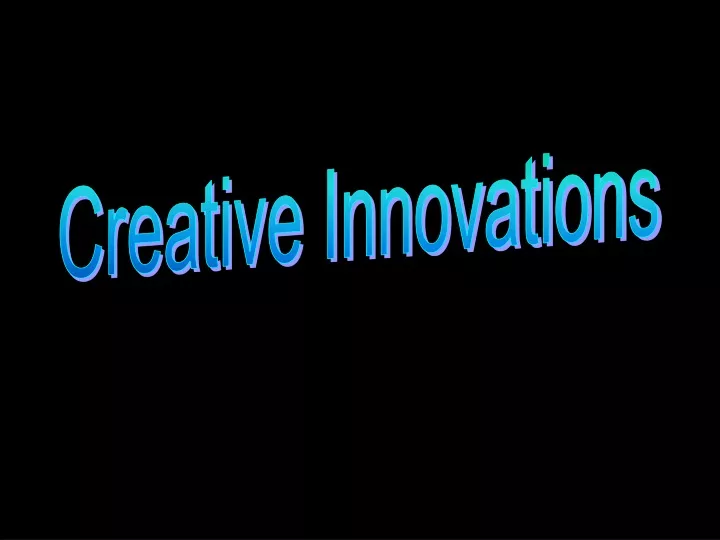 creative innovations