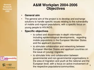 A&amp;M Workplan 2004-2006  Objectives