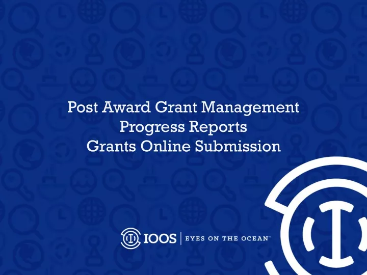 post award grant management progress reports grants online submission