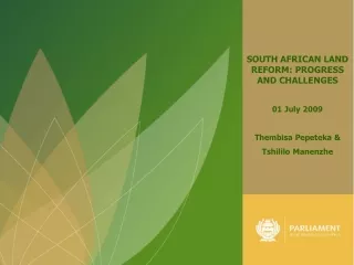 SOUTH AFRICAN LAND REFORM: PROGRESS AND CHALLENGES 01 July 2009  Thembisa Pepeteka &amp;