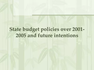 State budget policies over 2001-2005 and future intentions