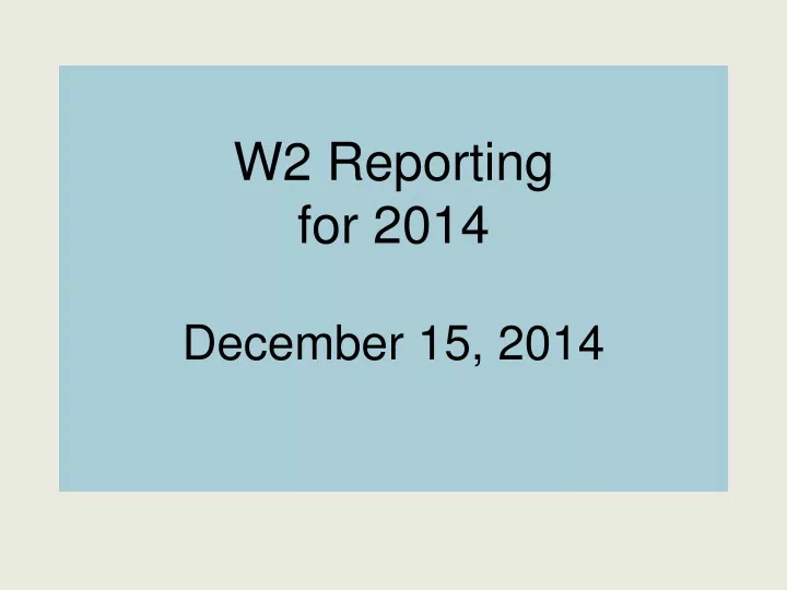 w2 reporting for 2014 december 15 2014