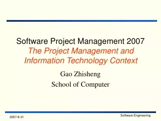 Software Project Management 2007 The Project Management and Information Technology Context
