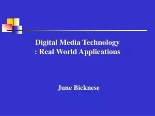 Digital Media Technology : Real World Applications