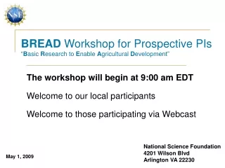 BREAD  Workshop for Prospective PIs “ B asic  R esearch to  E nable  A gricultural  D evelopment”