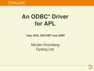 An ODBC* Driver for APL * also ADO, ADO.NET and JDBC