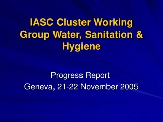 IASC Cluster Working Group Water, Sanitation &amp; Hygiene