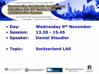 Day:  		Wednesday 9 th  November Session:  	13.30 - 15.45 Speaker:  	Daniel Steudler