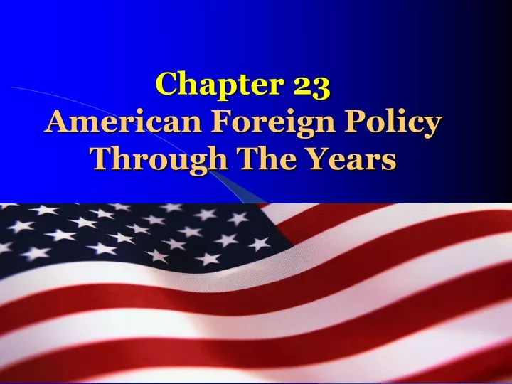 chapter 23 american foreign policy through the years