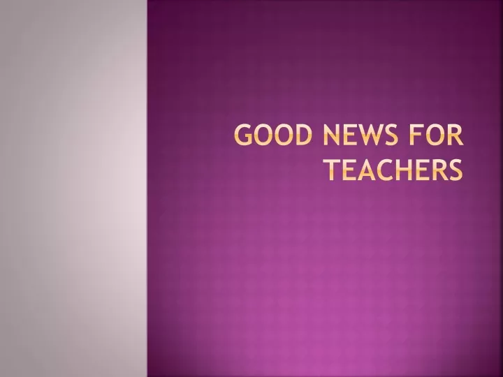 good news for teachers