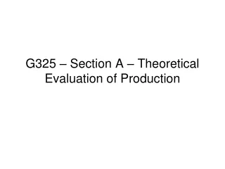 G325 – Section A – Theoretical Evaluation of Production