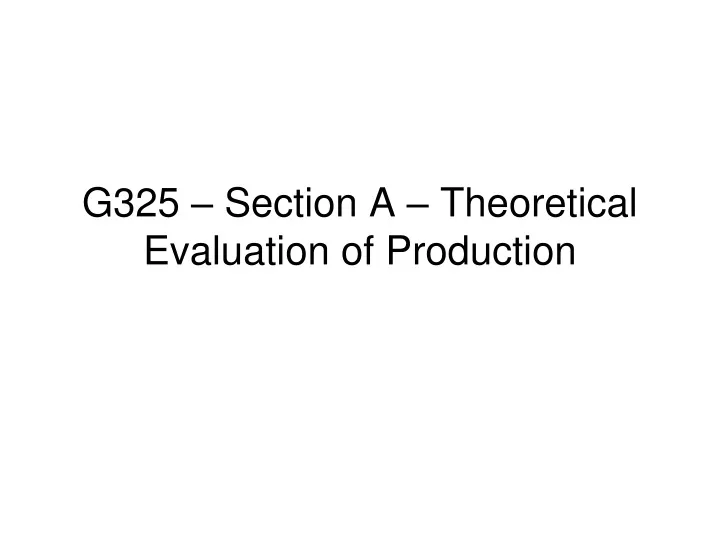 g325 section a theoretical evaluation of production