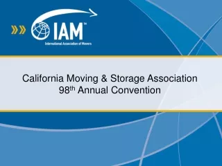 California Moving &amp; Storage Association 98 th  Annual Convention