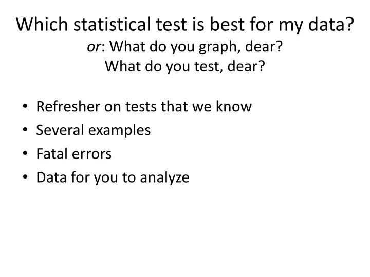 which statistical test is best for my data or what do you graph dear what do you test dear