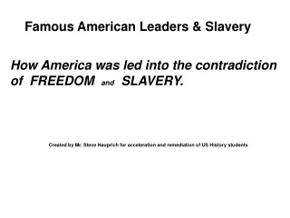 Famous American Leaders &amp; Slavery