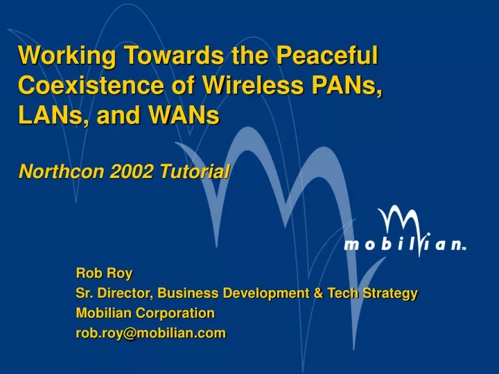 working towards the peaceful coexistence of wireless pans lans and wans northcon 2002 tutorial