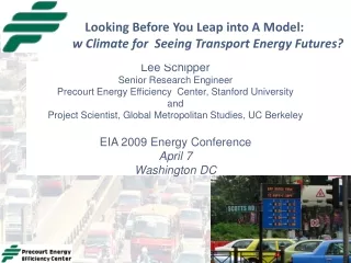 Lee Schipper Senior Research Engineer Precourt Energy Efficiency  Center, Stanford University
