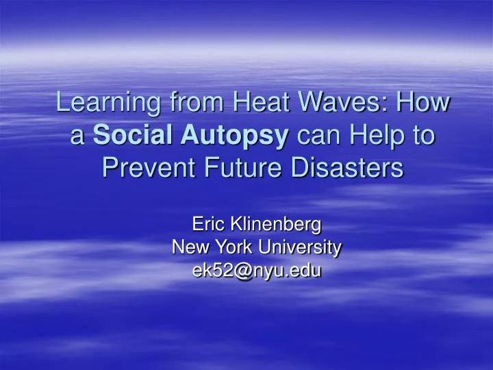 learning from heat waves how a social autopsy can help to prevent future disasters