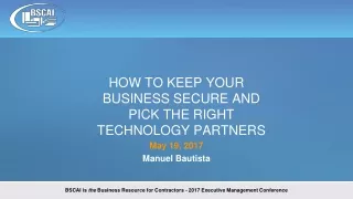 How to keep your Business Secure and pick the right Technology Partners May 19, 2017