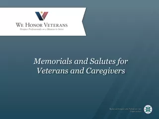 Memorials and Salutes for Veterans and Caregivers