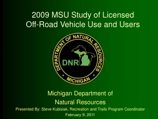 2009 MSU Study of Licensed  Off-Road Vehicle Use and Users