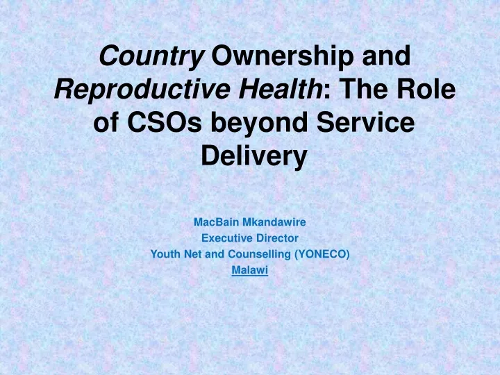 country ownership and reproductive health the role of csos beyond service delivery