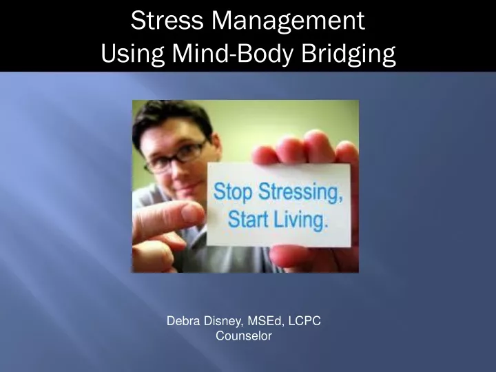 stress management using mind body bridging