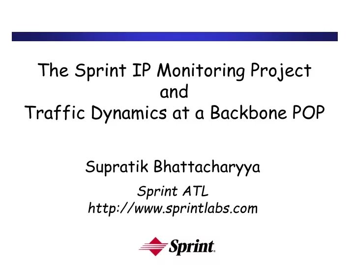 the sprint ip monitoring project and traffic dynamics at a backbone pop