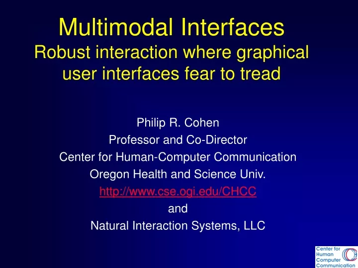 multimodal interfaces robust interaction where graphical user interfaces fear to tread