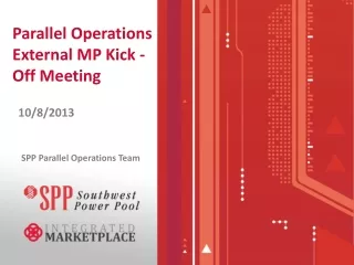 Parallel Operations    External MP Kick - Off Meeting