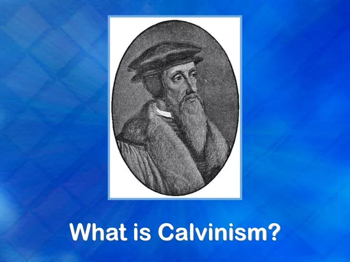 what is calvinism