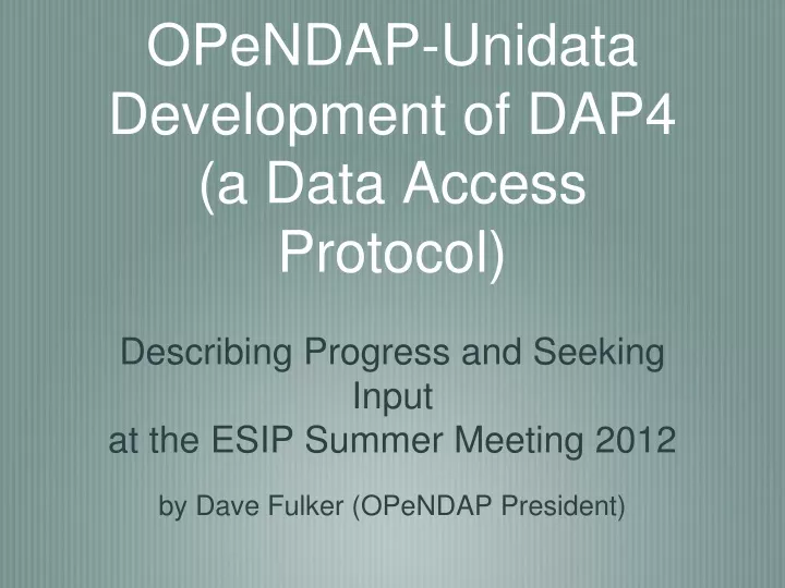opendap unidata development of dap4 a data access protocol