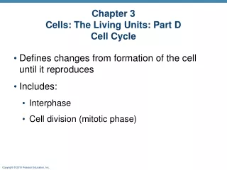 Chapter 3 Cells: The Living Units: Part D Cell Cycle