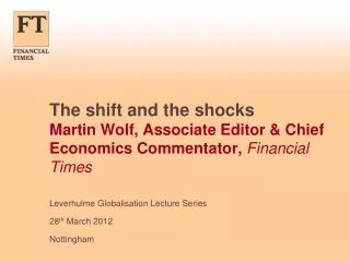 Leverhulme Globalisation Lecture Series 28 th  March 2012 Nottingham