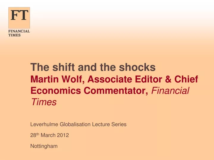 the shift and the shocks martin wolf associate editor chief economics commentator financial times
